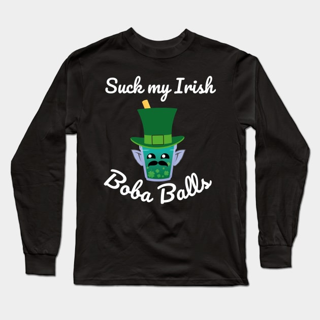 Suck my Boba Balls Funny Boba Tea Outfit For St Patrick Day Long Sleeve T-Shirt by Riffize